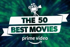 best movies to watch on Amazon Prime