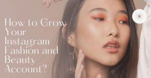 Grow Your Instagram Fashion