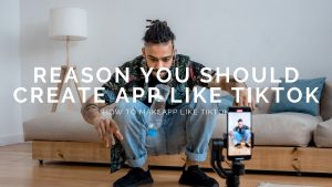 Create App Like Tiktok