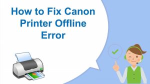Tips To Fix Canon Printer is Offline Mac Error