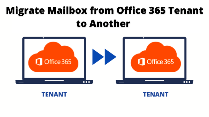 How to Migrate Mailbox from Office 365 Tenant to Another