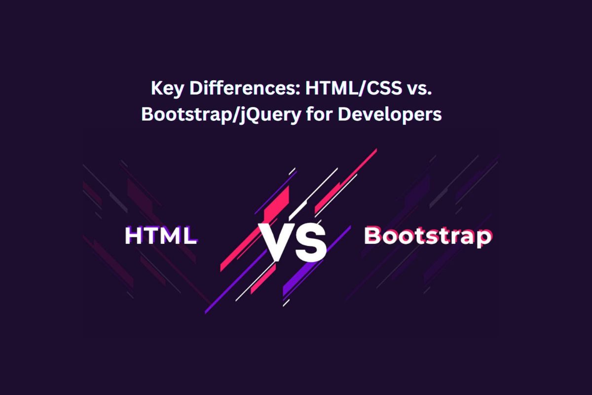 Key Differences: HTML/CSS vs. Bootstrap/jQuery for Developers