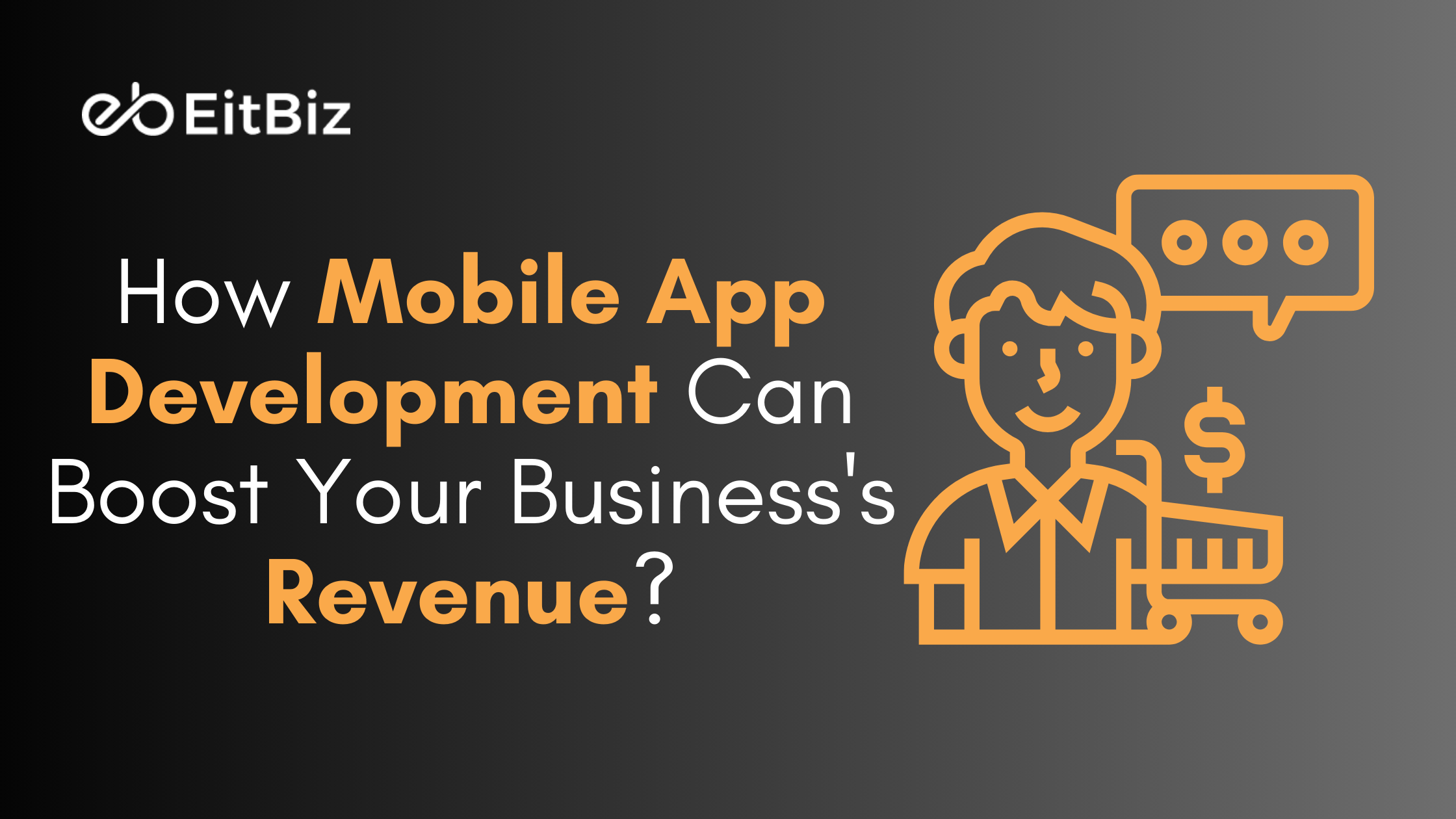 How Mobile App Development Can Boost Your Business's Revenue?